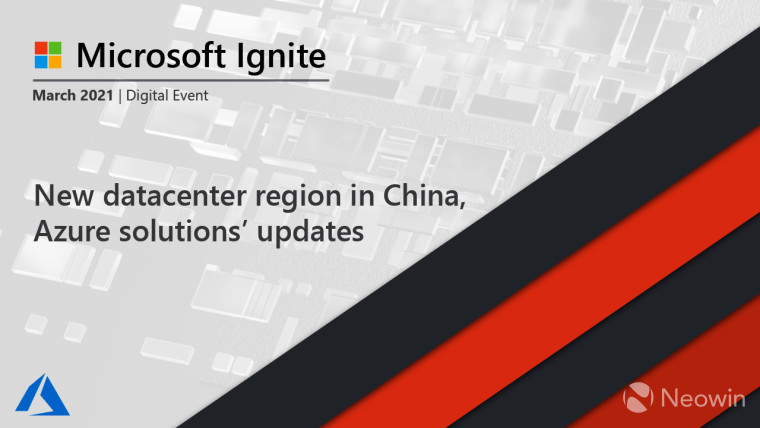 New datacenter region in China and Azure solutions&039 updates - Ignite 2021