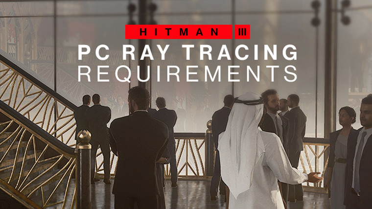 Hitman 3's PC ray tracing features land next week, requirements are here - Vimarsana News